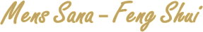 Mens Sana - Feng Shui