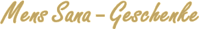 Mens Sana - Geschenke