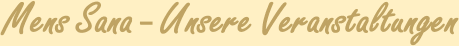 Mens Sana - Veranstaltungen